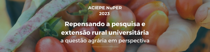 ACIEPE - Repensando a pesquisa e extensão rural universitária: a questão agrária em perspectiva